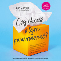 Czy chcesz o tym porozmawiać - Gottlieb Lori - audiobook