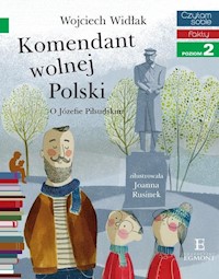 Czytam sobie Komendant wolnej Polski - Wojciech Widłak - książka