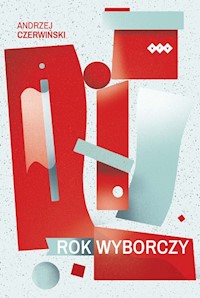 Rok wyborczy - Czerwiński Andrzej - książka