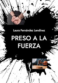 Preso a la fuerza - Laura Fernández Lendínez - ebook