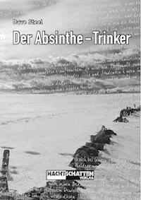 Der Absinthe-Trinker - Dave Steel - ebook