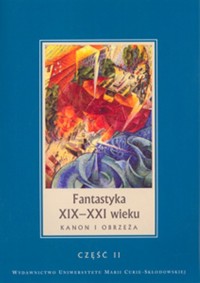 Fantastyka XIX-XX wieku Kanon i obrzeża część 2 -  - książka