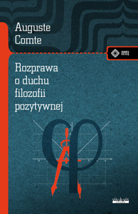 Rozprawa o duchu filozofii pozytywnej - Auguste Comte - książka