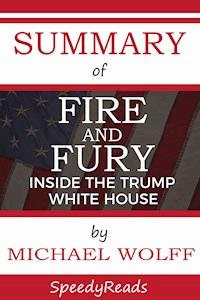 Summary of Fire and Fury - SpeedyReads - ebook