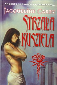 Strzała Kusziela - Jacqueline Carey - ebook