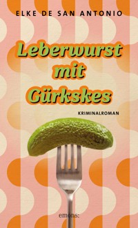 Leberwurst mit Gürkskes - Elke de San Antonio - ebook