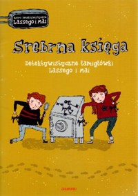 Srebrna księga. Detektywistyczne łamigłówki Lassego i Mai - Martin Widmark - książka
