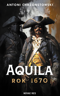 Aquila, rok 1670 - Antoni Chrzonstowski - ebook + książka