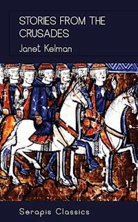 Stories from the Crusades (Serapis Classics) - Janet Kelman - ebook