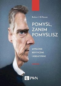 Pomyśl, zanim pomyślisz - Robert Diyanni - książka