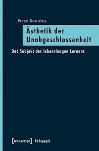 Ästhetik der Unabgeschlossenheit - Peter Schlögl - darmowy ebook