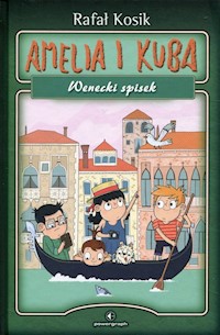 Amelia i Kuba Wenecki spisek - Rafał Kosik - książka