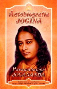 Autobiografia Jogina - Paramahamsa Jogananda - książka