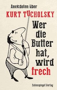 Wer die Butter hat, wird frech -  - ebook