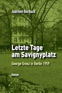 Letzte Tage am Savignyplatz - Joachim Burdack - ebook