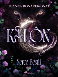 Kalôn: Serce Bestii - Joanna Bonarek-Gnat - ebook