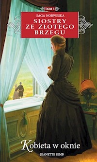 Siostry ze Złotego Brzegu 3 Kobieta w oknie - Jeanette Semb - książka