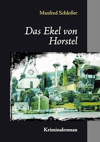 Das Ekel von Horstel - Manfred Schloßer - ebook
