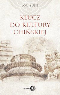 Klucz do kultury chińskiej - Yulie Lou - książka