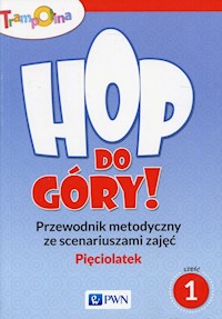 Trampolina Hop,do góry! Pięciolatek Przewodnik metodyczny ze scenariuszami zajęć Część 1 -  - książka