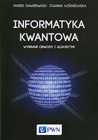 Informatyka kwantowa - Joanna Wiśniewska, Sawerwain Marek - książka