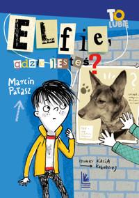 Elfie, gdzie jesteś? - Marcin Pałasz - ebook + audiobook + książka