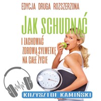 Jak schudnąć i zachować zdrową sylwetkę na całe życie - Krzysztof Kamiński - ebook + audiobook