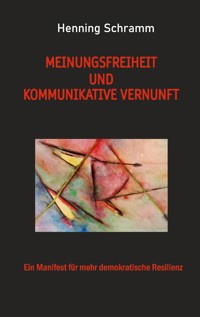 Meinungsfreiheit und kommunikative Vernunft - Henning Schramm - ebook