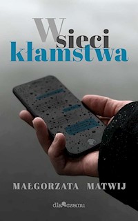 W sieci kłamstwa - Matwij Małgorzata - ebook + audiobook + książka