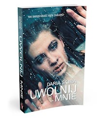 Uwolnij mnie - Daria Skiba - ebook + książka