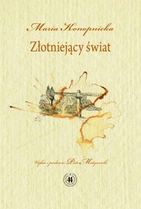 Złotniejący świat - Maria Konopnicka - ebook + książka