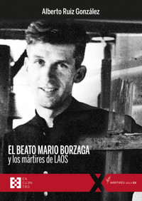 El beato Mario Borzaga y los mártires de Laos - Alberto Ruiz González - ebook