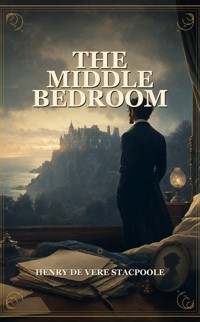 The Middle Bedroom - Henry De Stacpoole - ebook