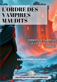 L'ordre des Vampires Maudits - Mitchel Kheurg - ebook
