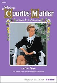 Hedwig Courths-Mahler - Folge 008 - Hedwig Courths-Mahler - ebook