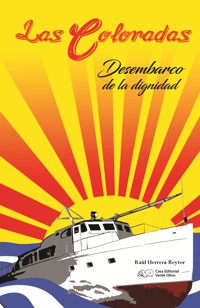Las Coloradas. Desembarco de la dignidad - Raúl Herrera Reytor - ebook