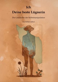 Ich - Deine beste Lügnerin - Stefan Galbavi - ebook