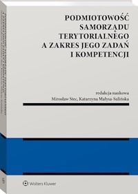 Podmiotowość samorządu terytorialnego a zakres jego zadań i kompetencji - Małysa-Sulińska Katarzyna, Stec Mirosław - książka
