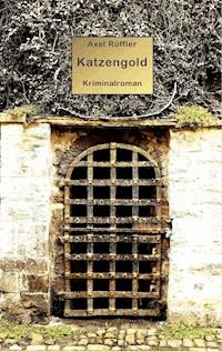 Katzengold - Axel Rüffler - ebook
