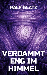 Verdammt eng im Himmel - Ralf Glatz - ebook