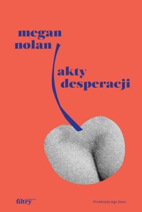 Akty desperacji - Nolan Megan - ebook + książka