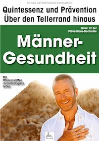 Männer-Gesundheit: Quintessenz und Prävention - Imre Kusztrich - ebook