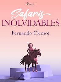 Safaris inolvidables - Fernando Clemot - ebook