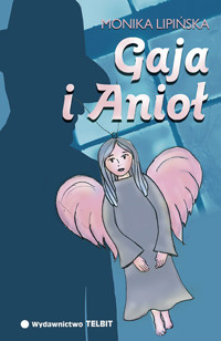 Gaja i Anioł - Monika Lipińska - ebook + książka