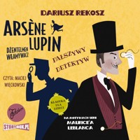 Arsène Lupin – dżentelmen włamywacz. Tom 2. Fałszywy detektyw - Dariusz Rekosz, Maurice Leblanc - audiobook