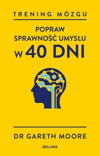 Trening mózgu. Popraw sprawność umysłu w 40 dni - Dr Gareth Moore - książka