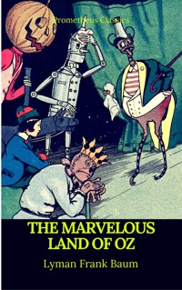 The Marvelous Land of Oz (Best Navigation, Active TOC)(Prometheus Classics) - Lyman Frank Baum - ebook