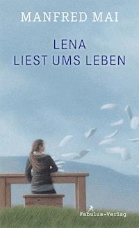 Lena liest ums Leben - Manfred Mai - ebook