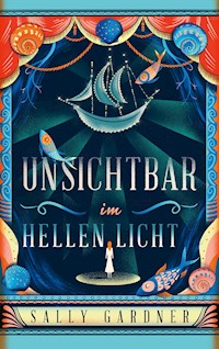 Unsichtbar im hellen Licht - Gardner Sally - ebook