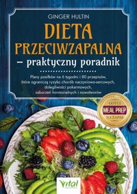 Dieta przeciwzapalna. Praktyczny poradnik - Ginger Hultin - książka
